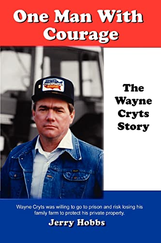 One Man With Courage The Wayne Cryts Story [Paperback]