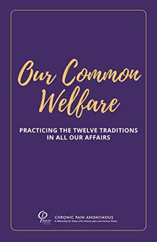 Our Common Welfare  Practicing the Twelve Traditions in All Our Affairs [Paperback]