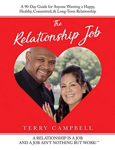 Relationship Job  A Relationship Is a Job and a Job Ain't Nothing but Work [Paperback]