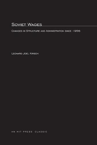 Soviet Wages Changes in Structure and Administration since 1956 [Paperback]