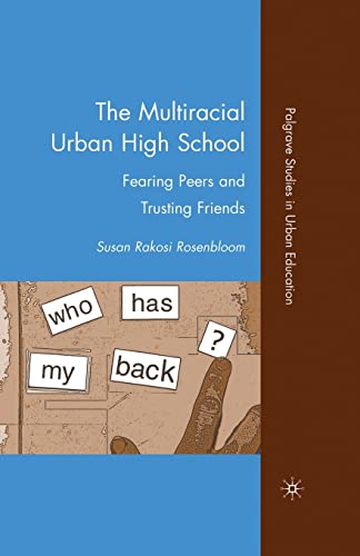 The Multiracial Urban High School Fearing Peers and Trusting Friends [Paperback]