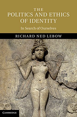 The Politics and Ethics of Identity In Search of Ourselves [Hardcover]