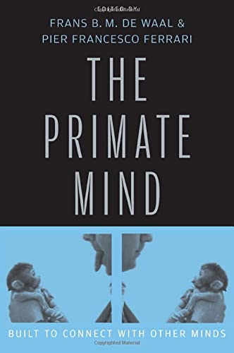 The Primate Mind Built to Connect with Other Minds [Hardcover]