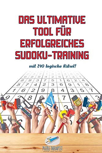 Ultimative Tool Fur Erfolgreiches Sudoku-Training - Mit 240 Logische Ratsel [Paperback]
