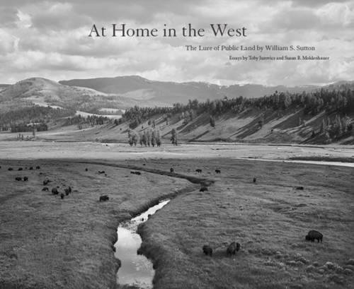 At Home in the West The Lure of Public Land [Hardcover]