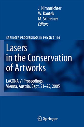 Lasers in the Conservation of Artworks LACONA VI Proceedings, Vienna, Austria,  [Paperback]