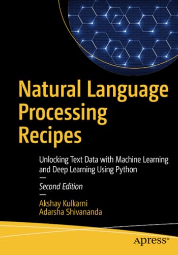 Natural Language Processing Recipes Unlocking Text Data with Machine Learning a [Paperback]