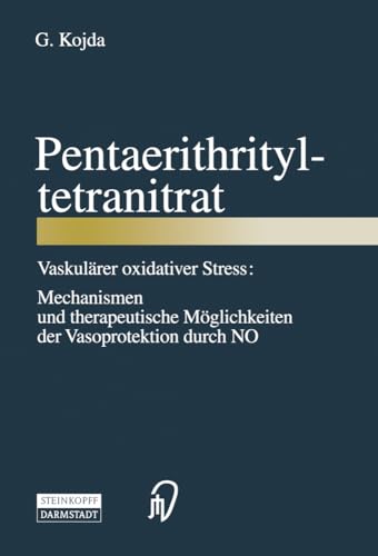 Pentaerithrityltetranitrat Vaskulrer oxidativer Stress Mechanismen und therap [Paperback]