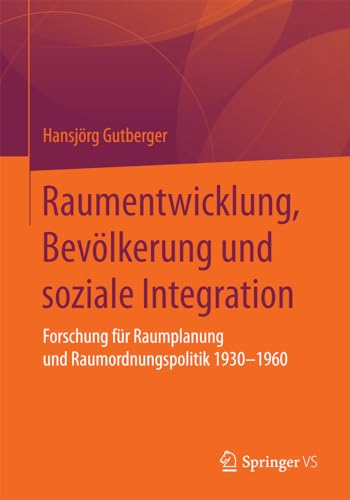 Raumentwicklung, Bevlkerung und soziale Integration Forschung fr Raumplanung  [Paperback]