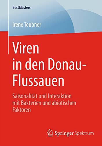 Viren in den Donau-Flussauen Saisonalitt und Interaktion mit Bakterien und abi [Paperback]