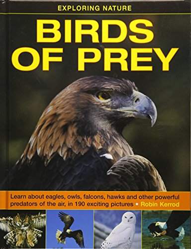 Exploring Nature Birds of Prey Learn About Eagles, Owls, Falcons, Hawks And Ot [Hardcover]