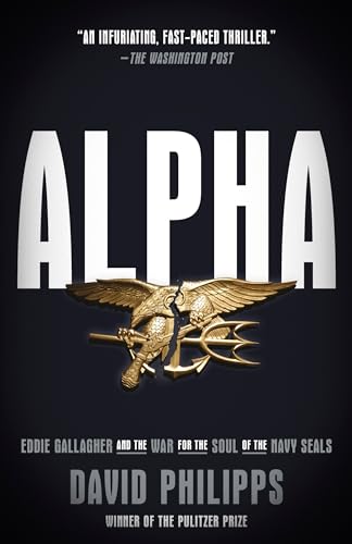 Alpha Eddie Gallagher and the War for the Soul of the Navy SEALs [Paperback]