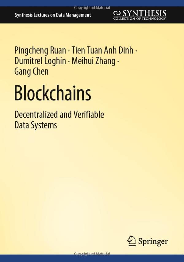 Blockchains Decentralized and Verifiable Data Systems [Hardcover]
