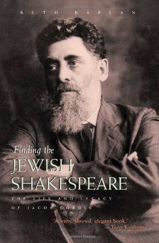 Finding The Jewish Shakespeare The Life And Legacy Of Jacob Gordin (judaic Trad [Paperback]