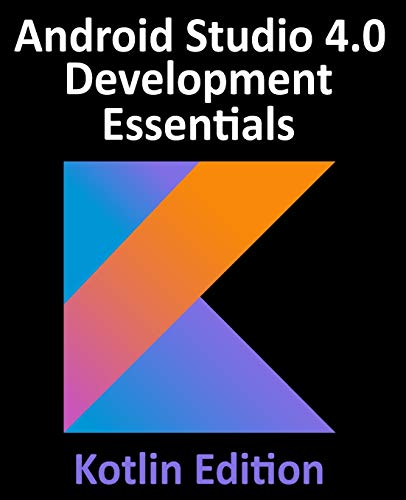 Android Studio 4.0 Development Essentials - Kotlin Edition  Developing Android  [Paperback]