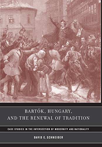 Bartok, Hungary, and the Renewal of Tradition Case Studies in the Intersection  [Hardcover]