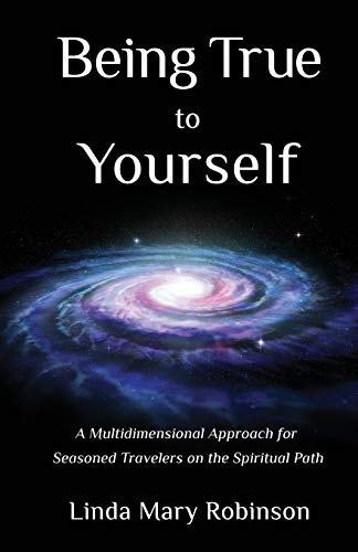 Being True to Yourself  A Multidimensional Approach for Seasoned Travelers on t [Paperback]