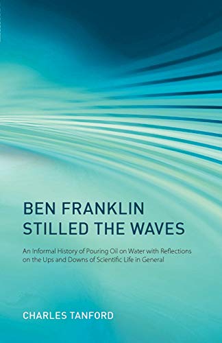 Ben Franklin Stilled the Waves An Informal History of Pouring Oil on Water with [Paperback]