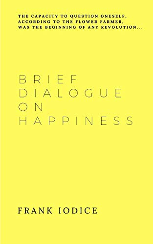 Brief Dialogue On Happiness