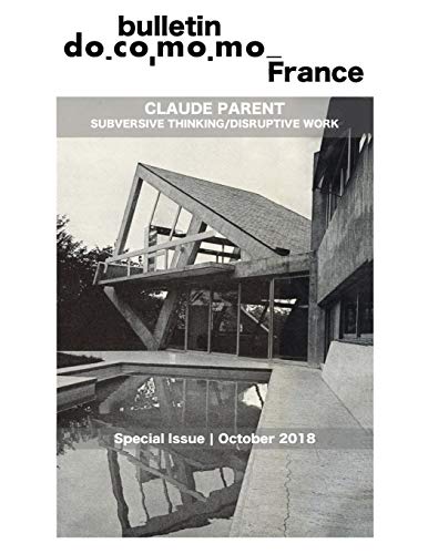 Bulletin Docomomo France Special Issue Claude Parent  Subversive Thinking, Disr [Paperback]