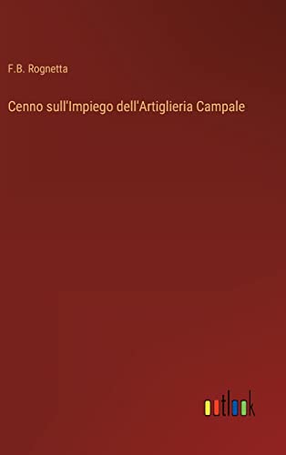 Cenno Sull'Impiego Dell'Artiglieria Campale