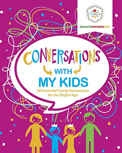 Conversations with My Kids  30 Great Discussions for Parenting in the Digital A [Paperback]