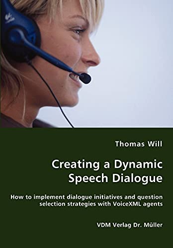 Creating a Dynamic Speech Dialogue - How to Implement Dialogue Initiatives and Q [Unknown]