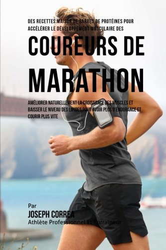 Des Recettes Maison De Barres De Proteines Pour Accelerer Le Developpement Muscu [Paperback]