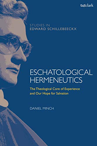 Eschatological Hermeneutics The Theological Core of Experience and Our Hope for [Paperback]