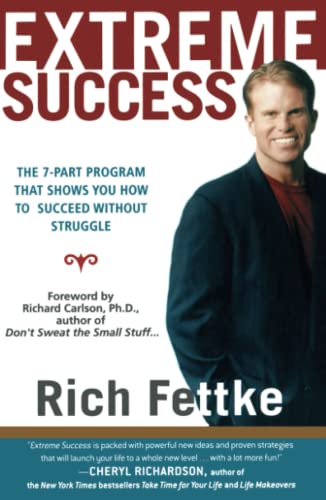 Extreme Success The 7-Part Program That Shows You How to Succeed Without Strugg [Paperback]
