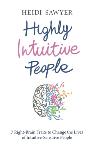 Highly Intuitive People 7 Right-Brain Traits to Change the Lives of Intuitive-S [Paperback]