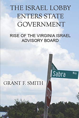 Israel Lobby Enters State Government  Rise of the Virginia Israel Advisory Boar [Paperback]