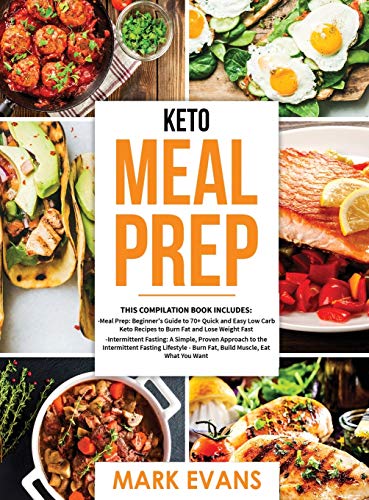 Keto Meal Prep  2 Books in 1 - 70+ Quick and Easy Low Carb Keto Recipes to Burn [Hardcover]