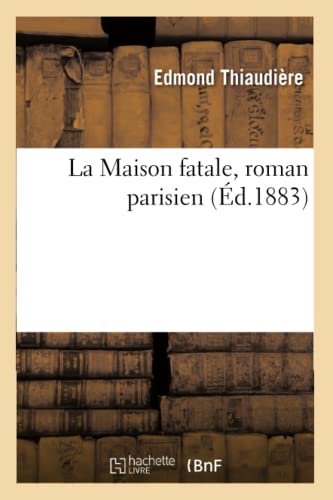 La Maison Fatale, Roman Parisien