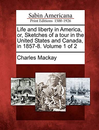 Life and Liberty in America, or, Sketches of a Tour in the United States and Can [Paperback]