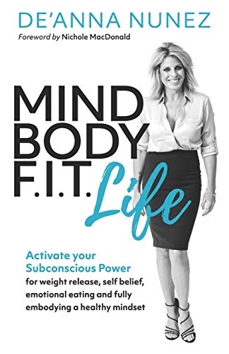 Mind Body FIT Life  Activate Your Subconscious Power for Weight Release, Self B [Paperback]