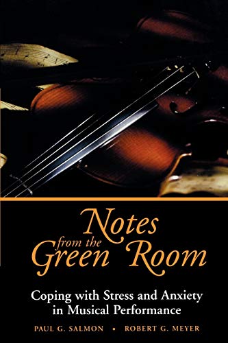 Notes from the Green Room Coping with Stress and Anxiety in Musical Performance [Paperback]