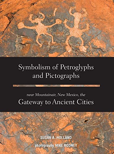Symbolism Of Petroglyphs And Pictographs Near Mountainair, New Mexico, The Gatew [Hardcover]
