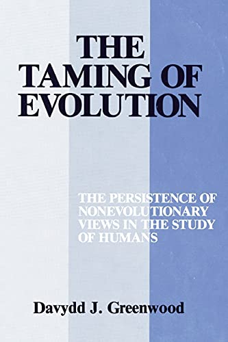 Taming of Evolution  The Persistence of Nonevolutionary Views in the Study of H [Paperback]
