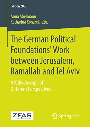 The German Political Foundations' Work between Jerusalem, Ramallah and Tel Aviv [Paperback]