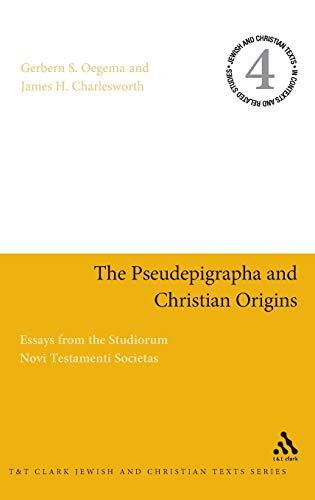 The Pseudepigrapha and Christian Origins Essays from the Studiorum Novi Testame [Hardcover]