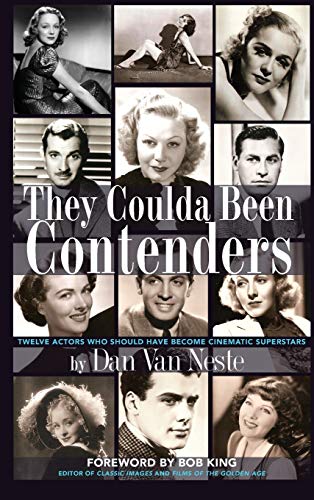 They Coulda Been Contenders  Twelve Actors Who Should Have Become Cinematic Sup [Hardcover]