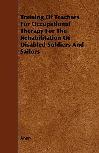 Training of Teachers for Occupational Therapy for the Rehabilitation of Disabled [Paperback]