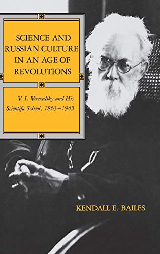 Science and Russian Culture in an Age of Revolutions V. I. Vernadsky and His Sc [Hardcover]