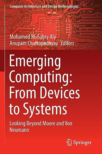 Emerging Computing From Devices to Systems Looking Beyond Moore and Von Neuman [Paperback]