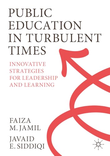 Public Education in Turbulent Times Innovative Strategies for Leadership and Le [Paperback]