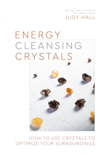 Energy-Cleansing Crystals How to Use Crystals to Optimize Your Surroundings [Paperback]