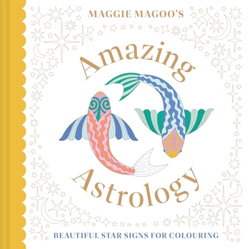 Maggie Magoo's Amazing Astrology Beautiful Star Signs for Colouring [Paperback]