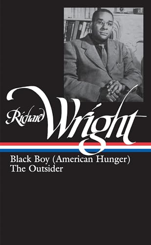 Richard Wright Later Works (LOA 56) Black Boy (American Hunger) / The Outside [Hardcover]