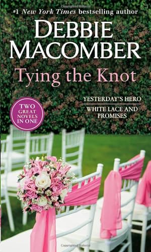 Tying The Knot A 2-in-1 Collection Yesterday's Hero and White Lace and Promise [Paperback]